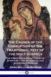 The Causes of the Corruption of the Traditional Text of the Holy Gospels