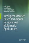 Intelligent Wavelet Based Techniques for Advanced Multimedia Applications