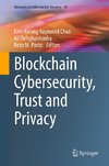 Blockchain Cybersecurity, Trust and Privacy