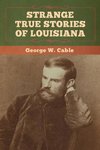 Strange True Stories of Louisiana