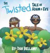 The Twisted Tale of Adam and Eve