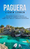 Paguera lieben lernen: Der perfekte Reiseführer für einen unvergesslichen Aufenthalt in Paguera inkl. Insider-Tipps, Tipps zum Geldsparen und Packliste