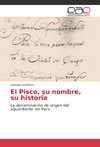 El Pisco, su nombre, su historia