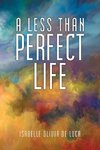 A Less Than Perfect Life