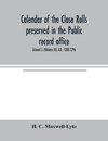 Calendar of the Close rolls preserved in the Public record office. Prepared under the superintendence of the deputy keeper of the records Edward I. (Volume III) A.D. 1288-1296