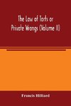 The law of torts or private wrongs (Volume II)