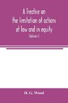 A treatise on the limitation of actions at law and in equity