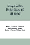 Library of southern literature (Volume XII) Tabb-Warfield