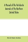 A manual of the vertebrate animals of the northern United States, including the district north and east of the Ozark mountains, south of the Laurentian hills, north of the southern boundary of Virginia, and east of the Missouri River, inclusive of marine