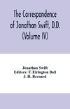 The Correspondence of Jonathan Swift, D.D. (Volume IV)