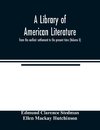 A library of American literature, from the earliest settlement to the present time (Volume X)