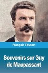 Souvenirs sur Guy de Maupassant