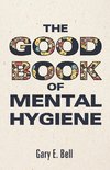 The Good Book of Mental Hygiene