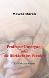 Professor Untergang oder die Rückkehr ins Paradies