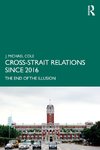 Cross-Strait Relations Since 2016