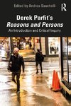 Derek Parfit's Reasons and Persons