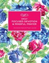 Daily Focused Devotion and   Mindful Prayer