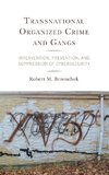 Transnational Organized Crime and Gangs