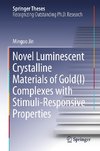 Novel Luminescent Crystalline Materials of Gold(I) Complexes with Stimuli-Responsive Properties