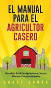 El Manual Para El Agricultor Casero