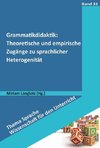 Grammatikdidaktik: Theoretische und empirische Zugänge zu sprachlicher Heterogenität