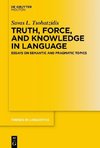 Truth, Force, and Knowledge in Language