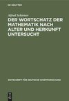 Der Wortschatz der Mathematik nach Alter und Herkunft untersucht