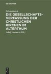 Die Gesellschaftsverfassung der christlichen Kirchen im Alterthum