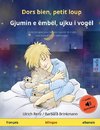 Dors bien, petit loup - Gjumin e ëmbël, ujku i vogël (français - albanais)