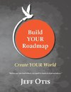 Build YOUR Roadmap