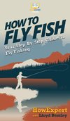 How to Fly Fish