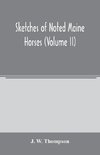 Sketches of noted Maine horses (Volume II)