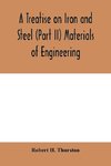 A Treatise on Iron and Steel (Part II) Materials of Engineering.