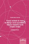 Poesía reciente de voces en diálogo con la ascendencia hispano-hablante en los Estados Unidos