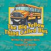 The Big Yellow Thing Called Bus