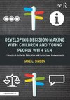 Developing Decision-making with Children and Young People with SEN