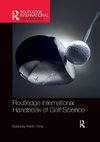 Routledge International Handbook of Golf Science