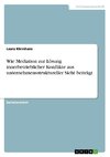 Wie Mediation zur Lösung innerbetrieblicher Konflikte aus unternehmensstruktureller Sicht beiträgt