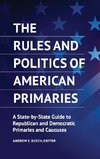 The Rules and Politics of American Primaries