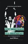 Tupac Amaru Shakur & Fela Anikulapo Kuti  Revolutionaries Or Martyrs