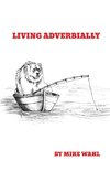 Living Adverbially