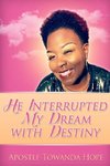 He Interrupted My Dream With Destiny