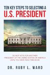 Ten Key Steps to Selecting a U.S. President