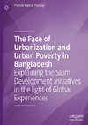 The Face of Urbanization and Urban Poverty in Bangladesh