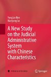 A New Study on the Judicial Administrative System with Chinese Characteristics