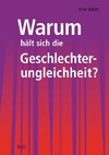 Warum hält sich die Geschlechterungleichheit?