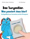 Das Sorgentier - Was passiert denn hier?