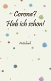 Corona? Hab ich schon! Notizbuch