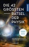 Die 42 größten Rätsel der Physik