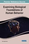 Examining Biological Foundations of Human Behavior